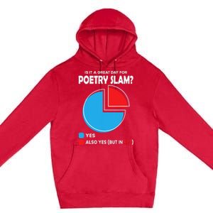 Is It A Great Day For Poetry Slam Premium Pullover Hoodie