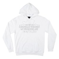 I identify as a conspiracy theorist pronouns are Told You so  Hoodie