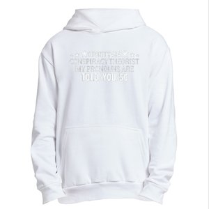 I identify as a conspiracy theorist pronouns are Told You so  Urban Pullover Hoodie