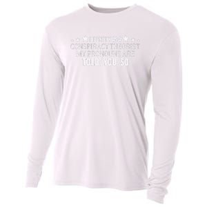 I identify as a conspiracy theorist pronouns are Told You so  Cooling Performance Long Sleeve Crew