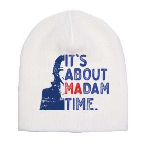 Its Is About Madam Time Election 2024 Harris Funny Short Acrylic Beanie