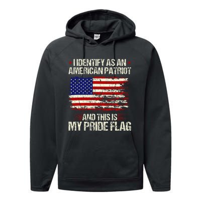 I Identify As An American Patriot This Is My Pride Flag Performance Fleece Hoodie