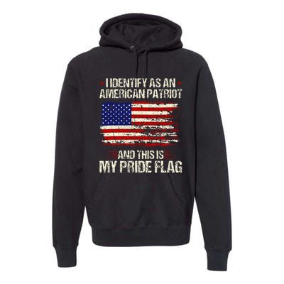 I Identify As An American Patriot This Is My Pride Flag Premium Hoodie