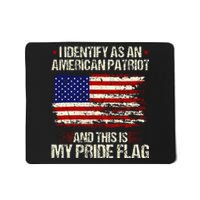 I Identify As An American Patriot This Is My Pride Flag Mousepad