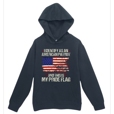 I Identify As An American Patriot This Is My Pride Flag Urban Pullover Hoodie