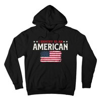 I Identify As An American - USA Flag 4th of July Fourth Hoodie