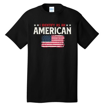 I Identify As An American - USA Flag 4th of July Fourth Tall T-Shirt