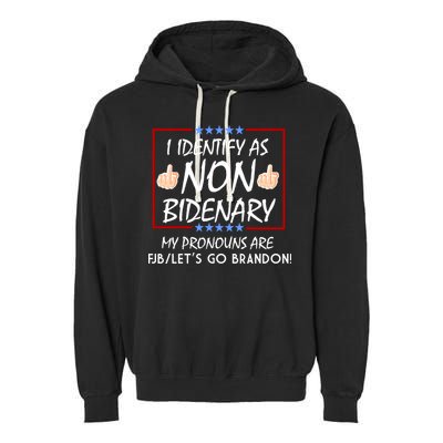 I Identify As Non Bidenary Funny My Pronouns Are FJB Lets Go Brandon Garment-Dyed Fleece Hoodie