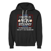 I Identify As Non Bidenary Funny My Pronouns Are FJB Lets Go Brandon Garment-Dyed Fleece Hoodie