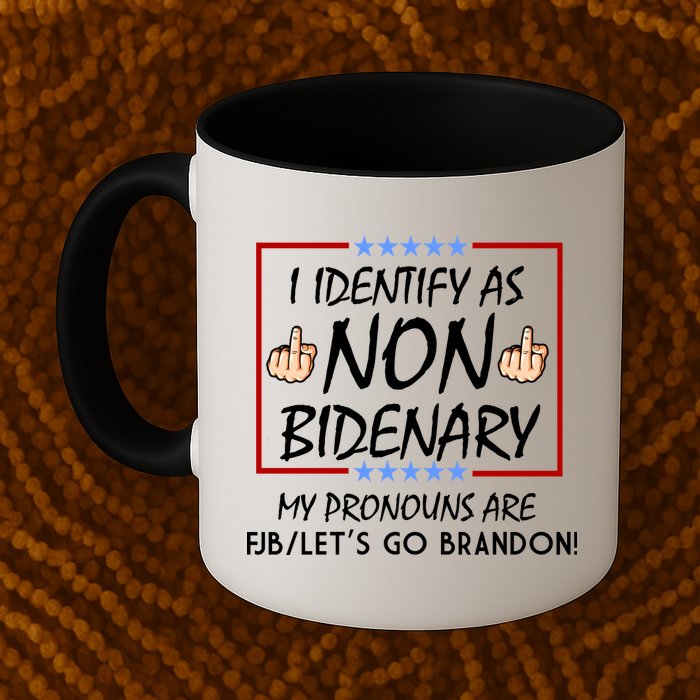 I Identify As Non Bidenary Funny My Pronouns Are FJB Lets Go Brandon Mug