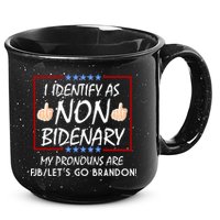 I Identify As Non Bidenary Funny My Pronouns Are FJB Lets Go Brandon 15oz Campfire Ceramic Mug