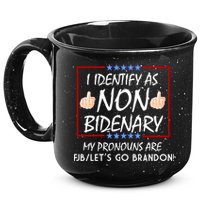 I Identify As Non Bidenary Funny My Pronouns Are FJB Lets Go Brandon 15oz Campfire Ceramic Mug