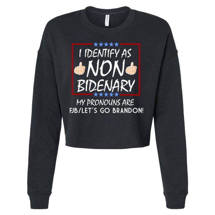 I Identify As Non Bidenary Funny My Pronouns Are FJB Lets Go Brandon Cropped Pullover Crew