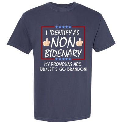 I Identify As Non Bidenary Funny My Pronouns Are FJB Lets Go Brandon Garment-Dyed Heavyweight T-Shirt