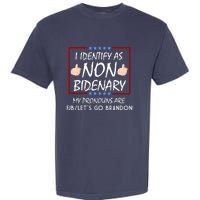 I Identify As Non Bidenary Funny My Pronouns Are FJB Lets Go Brandon Garment-Dyed Heavyweight T-Shirt