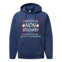 I Identify As Non Bidenary Funny My Pronouns Are FJB Lets Go Brandon Performance Fleece Hoodie