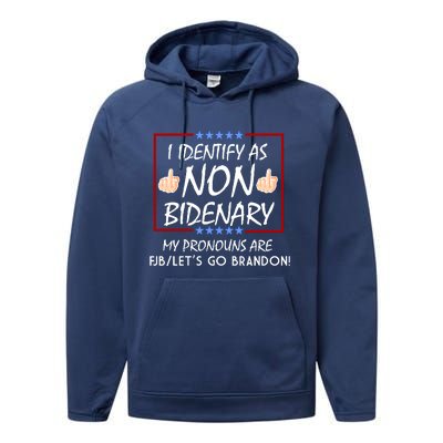 I Identify As Non Bidenary Funny My Pronouns Are FJB Lets Go Brandon Performance Fleece Hoodie