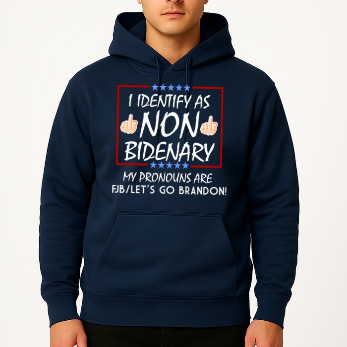 I Identify As Non Bidenary Funny My Pronouns Are FJB Lets Go Brandon Hoodie