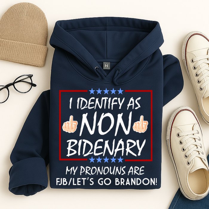 I Identify As Non Bidenary Funny My Pronouns Are FJB Lets Go Brandon Hoodie