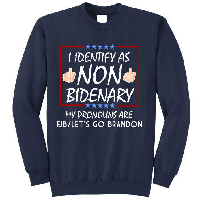 I Identify As Non Bidenary Funny My Pronouns Are FJB Lets Go Brandon Sweatshirt