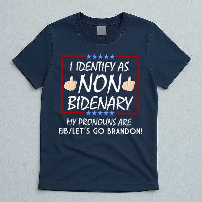 I Identify As Non Bidenary Funny My Pronouns Are FJB Lets Go Brandon T-Shirt