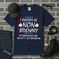 I Identify As Non Bidenary Funny My Pronouns Are FJB Lets Go Brandon Tall T-Shirt