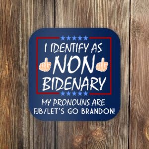 I Identify As Non Bidenary Funny My Pronouns Are FJB Lets Go Brandon Coaster