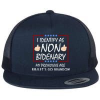 I Identify As Non Bidenary Funny My Pronouns Are FJB Lets Go Brandon Flat Bill Trucker Hat