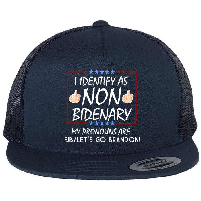 I Identify As Non Bidenary Funny My Pronouns Are FJB Lets Go Brandon Flat Bill Trucker Hat