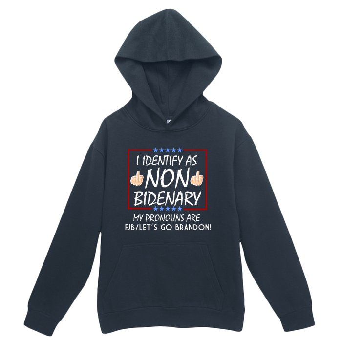 I Identify As Non Bidenary Funny My Pronouns Are FJB Lets Go Brandon Urban Pullover Hoodie