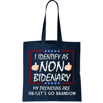 I Identify As Non Bidenary Funny My Pronouns Are FJB Lets Go Brandon Bag