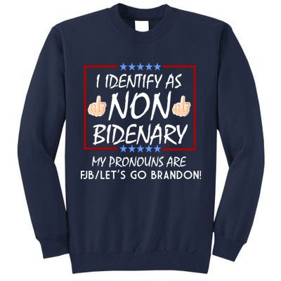 I Identify As Non Bidenary Funny My Pronouns Are FJB Lets Go Brandon Tall Sweatshirt