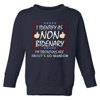 I Identify As Non Bidenary Funny My Pronouns Are FJB Lets Go Brandon Toddler Sweatshirt