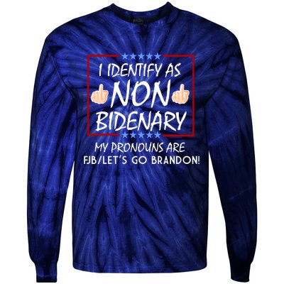 I Identify As Non Bidenary Funny My Pronouns Are FJB Lets Go Brandon Tie-Dye Long Sleeve Shirt