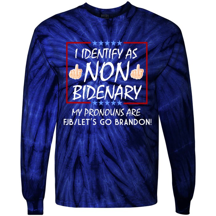 I Identify As Non Bidenary Funny My Pronouns Are FJB Lets Go Brandon Tie-Dye Long Sleeve Shirt