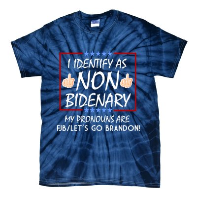 I Identify As Non Bidenary Funny My Pronouns Are FJB Lets Go Brandon Tie-Dye T-Shirt