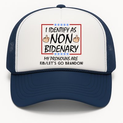 I Identify As Non Bidenary Funny My Pronouns Are FJB Lets Go Brandon Trucker Hat