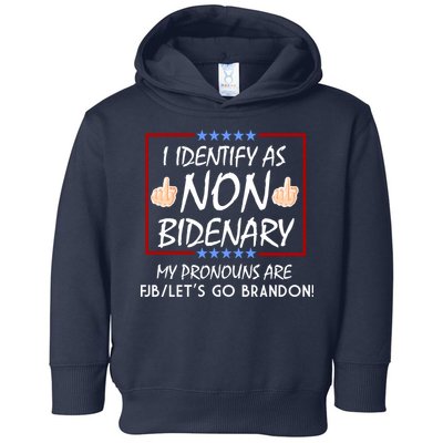 I Identify As Non Bidenary Funny My Pronouns Are FJB Lets Go Brandon Toddler Hoodie