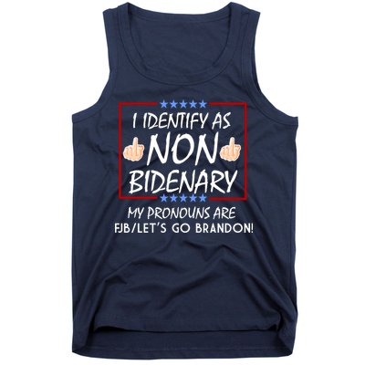 I Identify As Non Bidenary Funny My Pronouns Are FJB Lets Go Brandon Tank Top