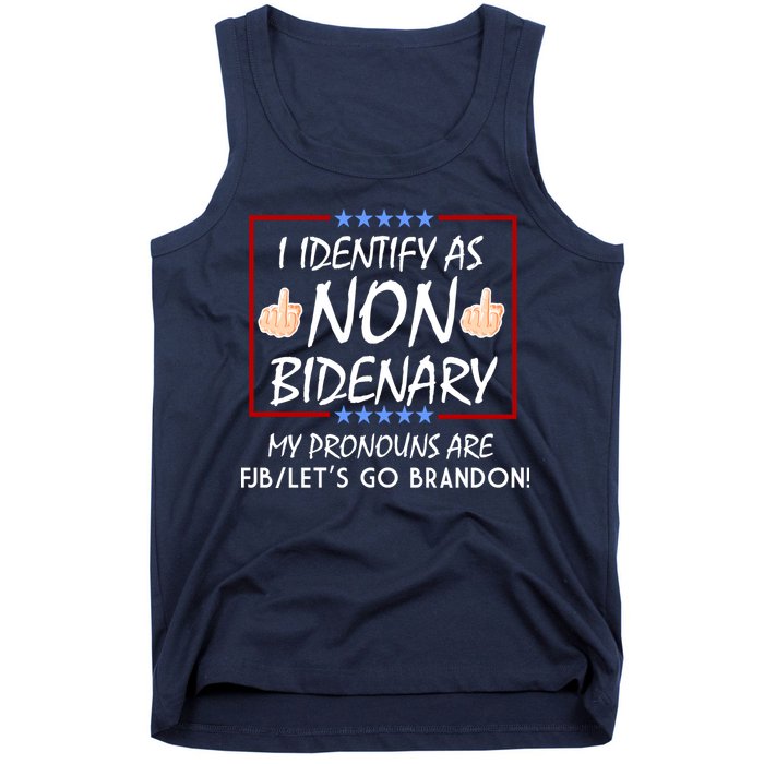 I Identify As Non Bidenary Funny My Pronouns Are FJB Lets Go Brandon Tank Top