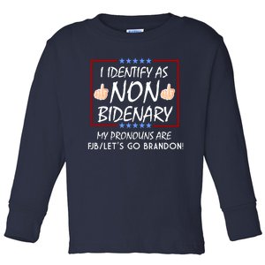 I Identify As Non Bidenary Funny My Pronouns Are FJB Lets Go Brandon Toddler Long Sleeve Shirt