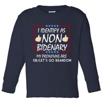 I Identify As Non Bidenary Funny My Pronouns Are FJB Lets Go Brandon Toddler Long Sleeve Shirt