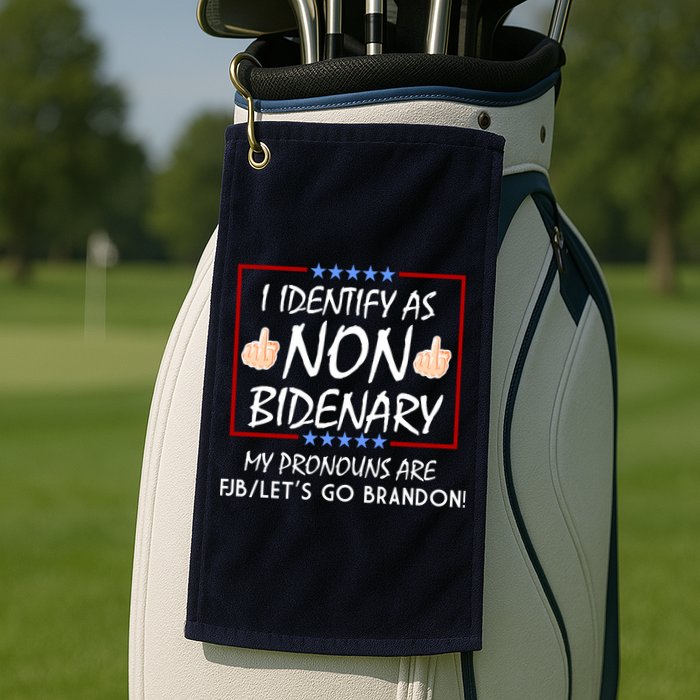 I Identify As Non Bidenary Funny My Pronouns Are FJB Lets Go Brandon Golf Towel