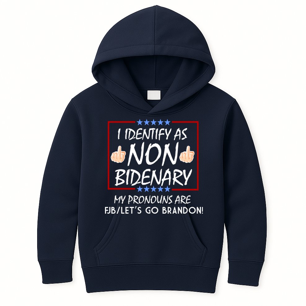 I Identify As Non Bidenary Funny My Pronouns Are FJB Lets Go Brandon Kids Hoodie