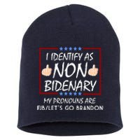 I Identify As Non Bidenary Funny My Pronouns Are FJB Lets Go Brandon Short Acrylic Beanie