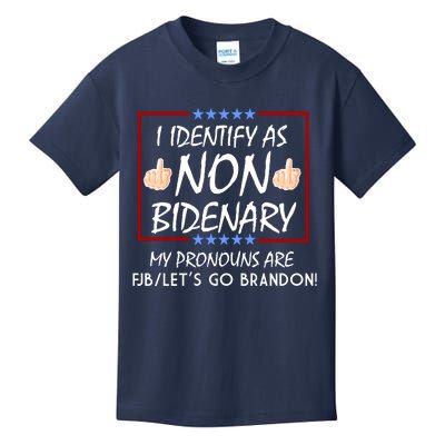 I Identify As Non Bidenary Funny My Pronouns Are FJB Lets Go Brandon Kids T-Shirt