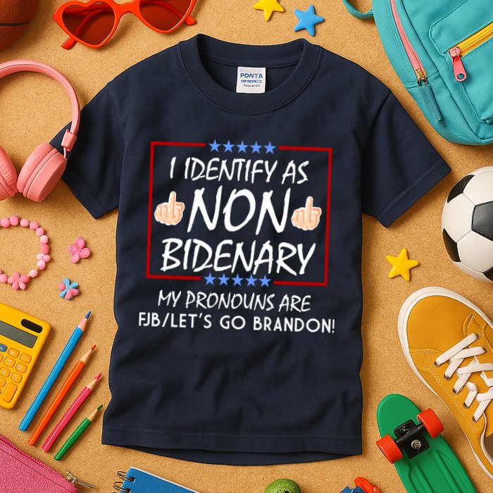 I Identify As Non Bidenary Funny My Pronouns Are FJB Lets Go Brandon Kids T-Shirt