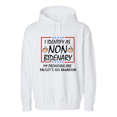 I Identify As Non Bidenary Funny My Pronouns Are FJB Lets Go Brandon Garment-Dyed Fleece Hoodie