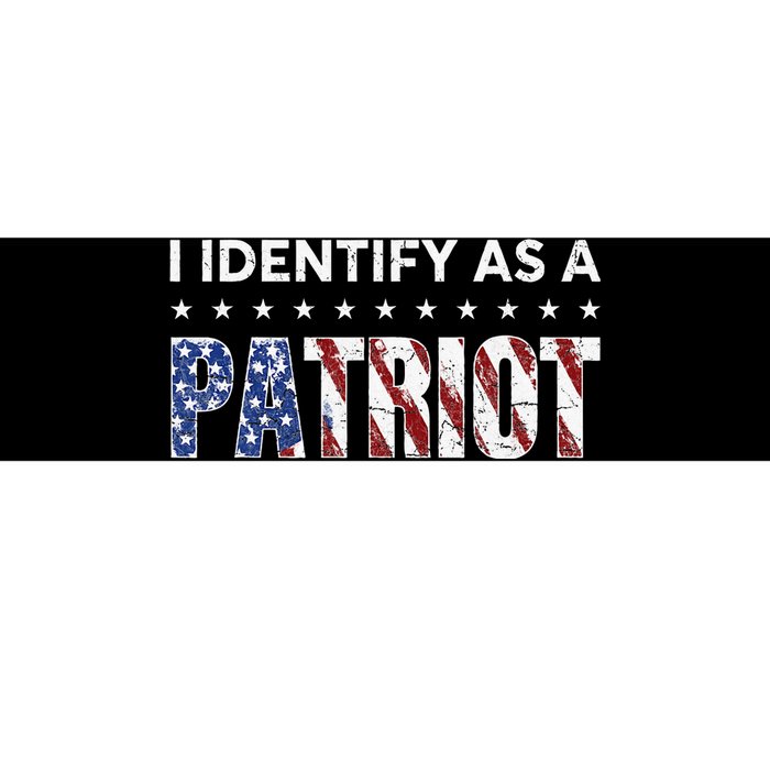 I Identify As A Patriot American Flag Patriotism Patriotic Bumper Sticker