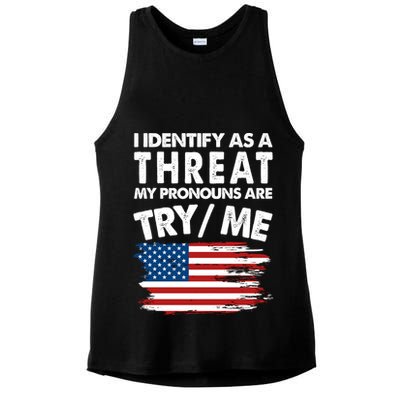 I Identify As A Threat My Pronouns Are Try Me Ladies PosiCharge Tri-Blend Wicking Tank